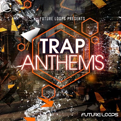 [未来风陷阱音乐采样包] Future Loops Trap Anthems