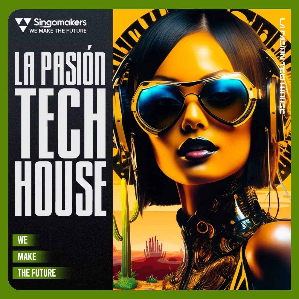 [激情科技浩室采样包] Singomakers La Pasión Tech House
