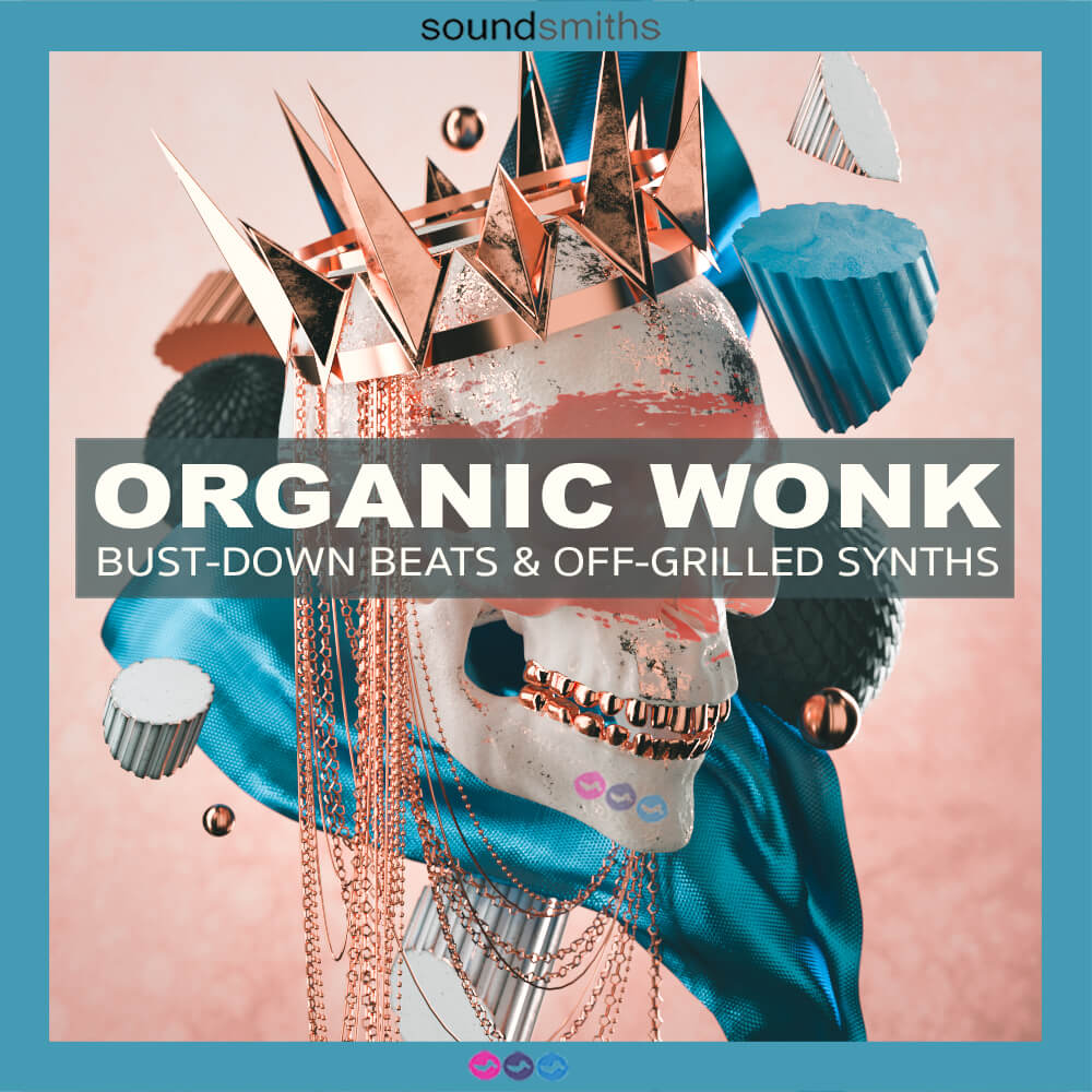 [有机失真节奏与烤制合成器合集] Soundsmiths Organic Wonk Bust Down Beats And Off Grilled Synths