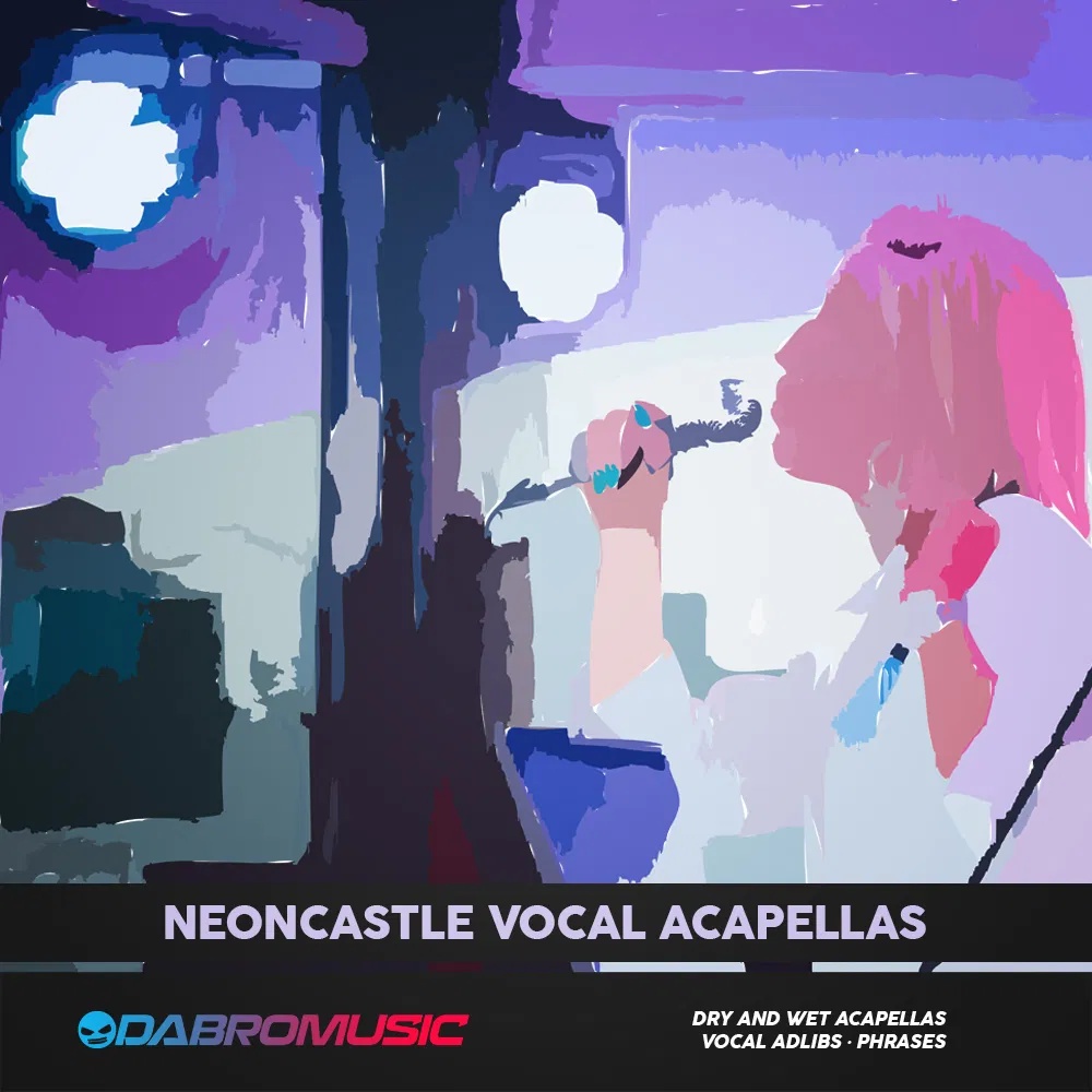 [人声采样合集] DABRO Music Neoncastle Vocal Acapellas