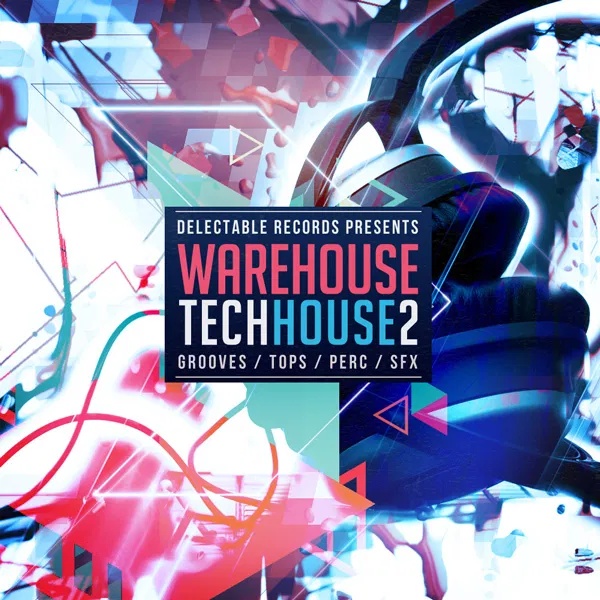 [科技浩室采样包] Delectable Records Warehouse Tech House