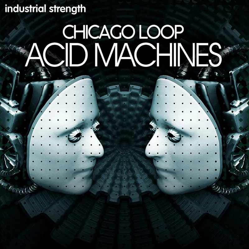[工业风酸浩室舞曲采样包] Industrial Strength Machines Chicago Loop
