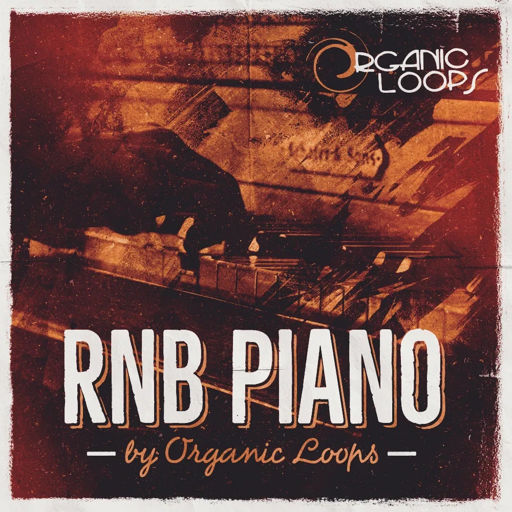 [节奏布鲁斯钢琴采样包] Organic Loops RnB Piano