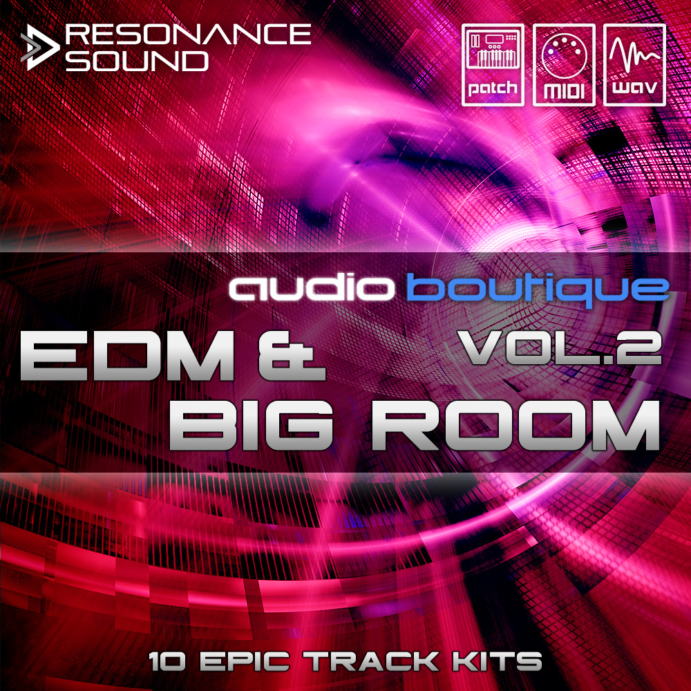 [EDM与Big Room采样包合集] Resonance Sound Audio Boutique EDM and Big Room Vol 2