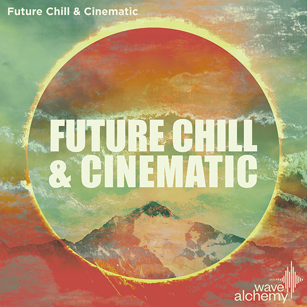 [未来氛围影视合集] Wave Alchemy Future Chill and Cinematic