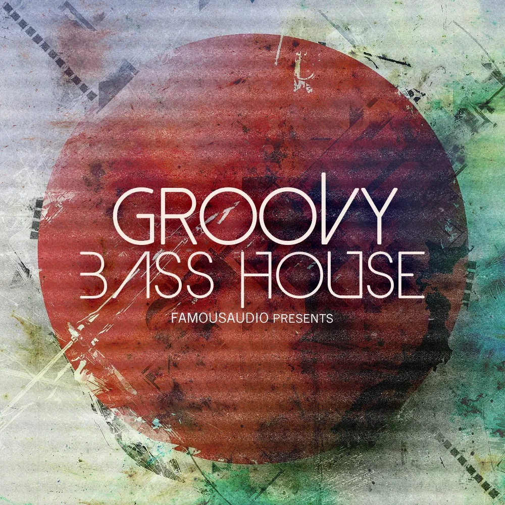 [动感贝斯浩室合集] Famous Audio Groovy Bass House