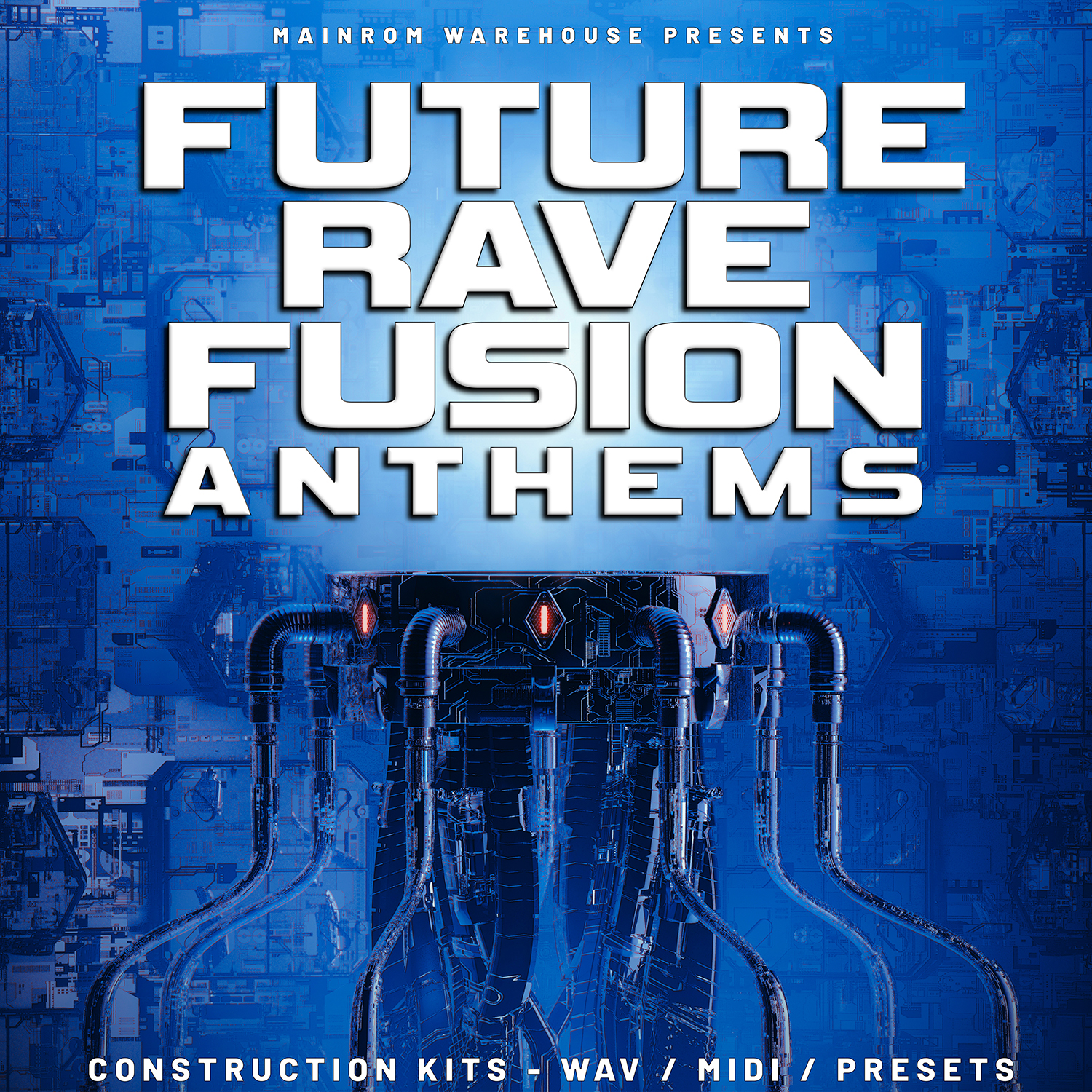 [未来锐舞舞曲采样包] Mainroom Warehouse Future Rave Fusion Anthems
