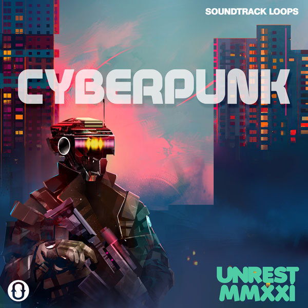 [赛博朋克氛围采样包] SoundTrack Loops Cyberpunk Unrest MMXXI