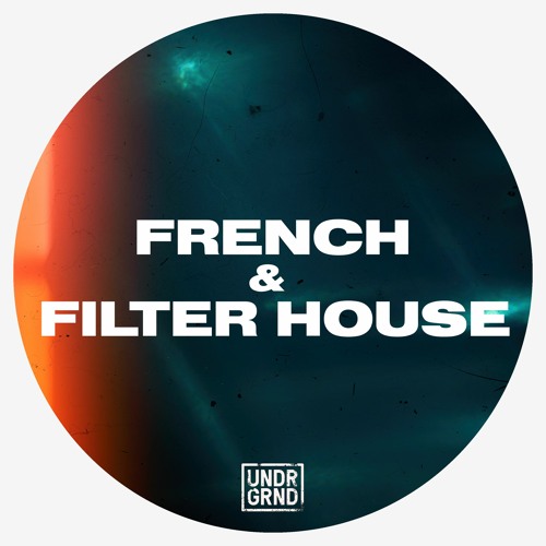 [地下之声法国风滤波浩室合集] Undrgrnd Sounds French and Filter House