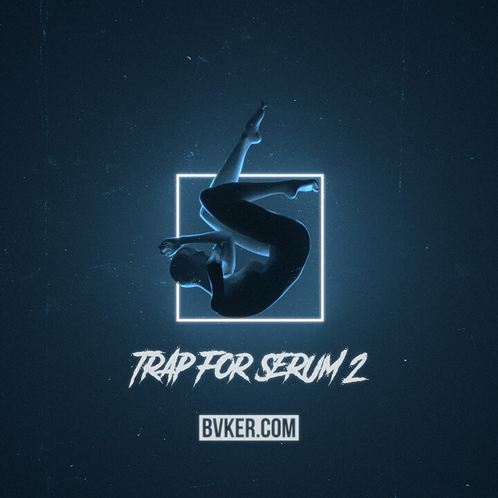 [陷阱风格合集] BVKER Trap For Serum Volume 2 XFER RECORDS SERUM
