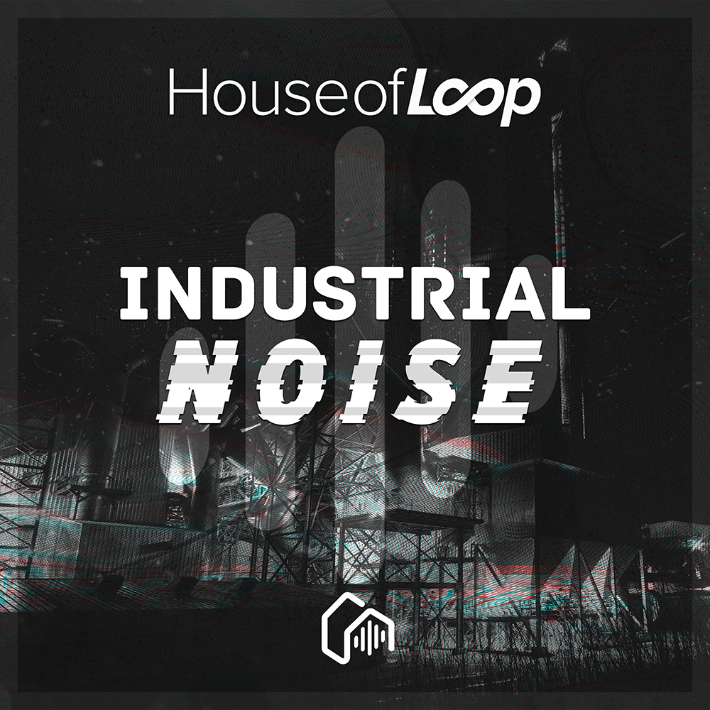 [工业噪音及音效采样包] House Of Loop Industrial Noise And FX