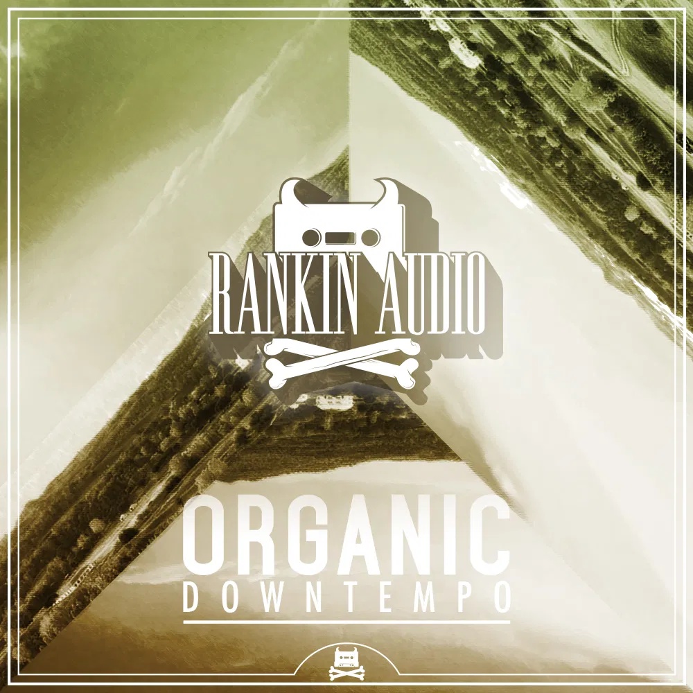 [有机缓拍合集] Rankin Audio Organic Downtempo