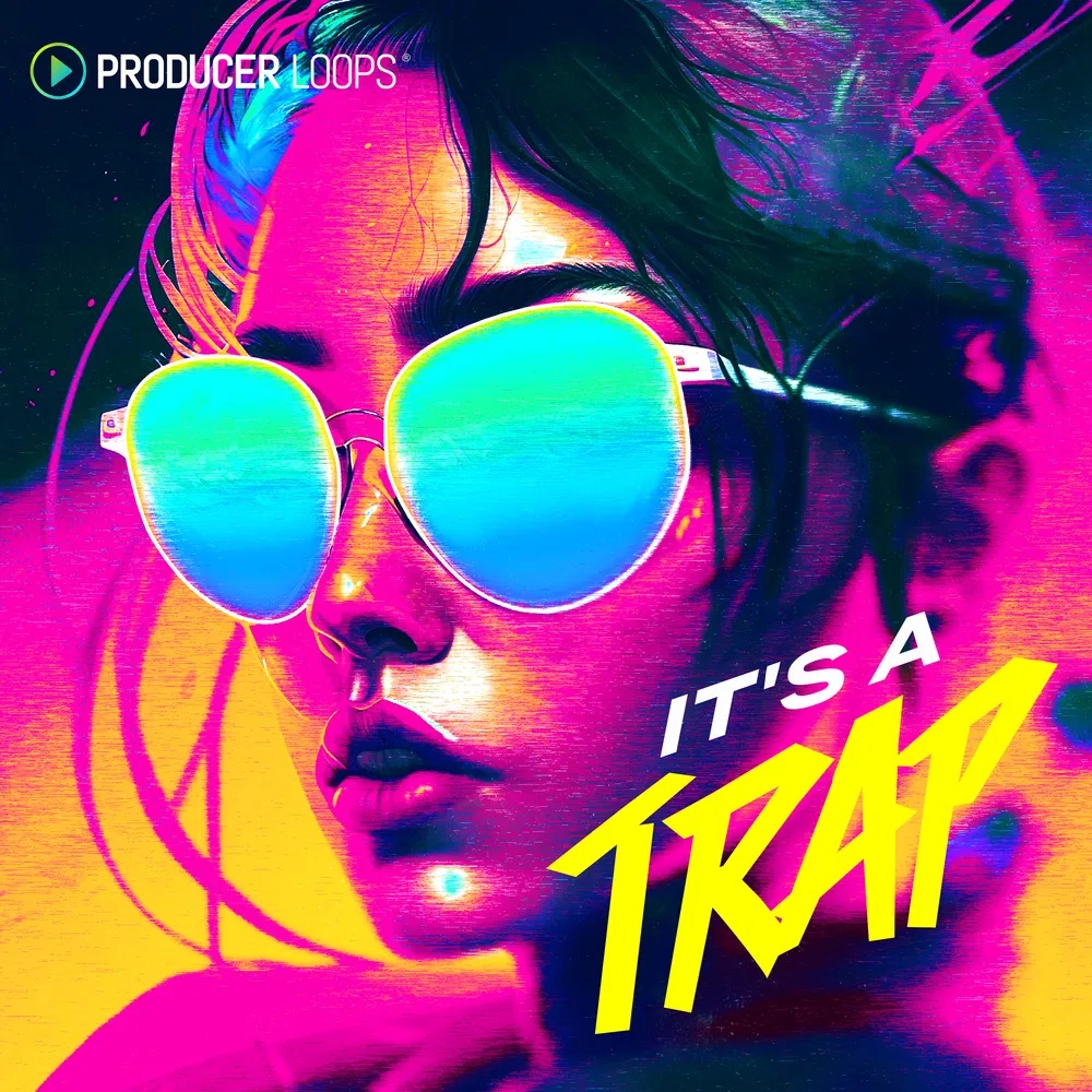[陷阱风格电子乐采样包] Producer Loops Its a Trap
