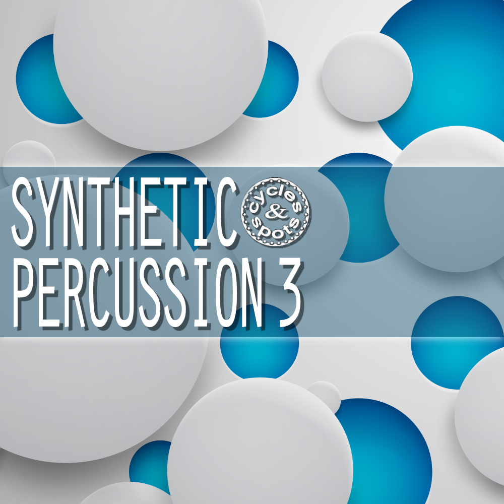 [合成打击乐采样包] Cycles & Spots Synthetic Percussion 3