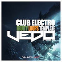 [电子舞曲采样包] Push Button Bang Vedo Club Electro FL Studio Template