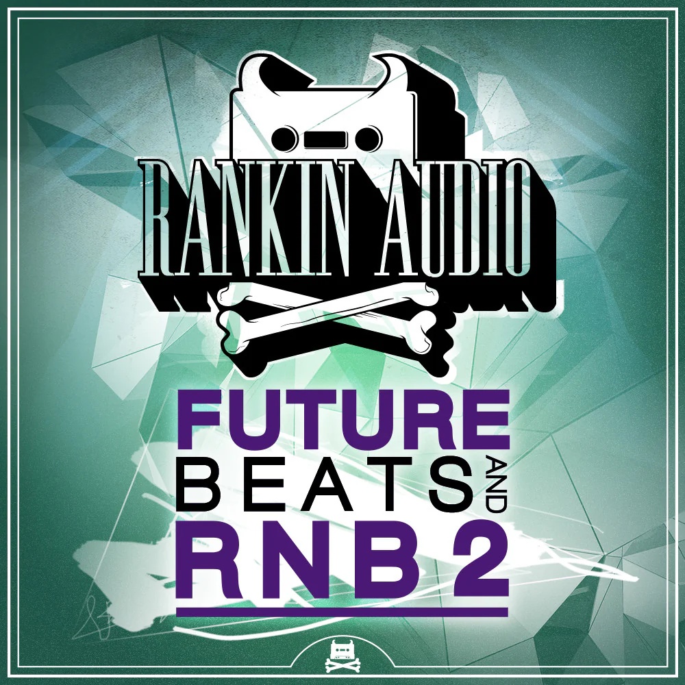 [未来节奏与R&B合集] Rankin Audio Future Beats And RnB 2