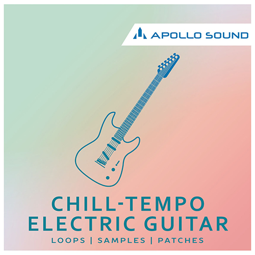 [电吉他舒缓节奏采样包] Apollo Sound Chill Tempo Electric Guitar