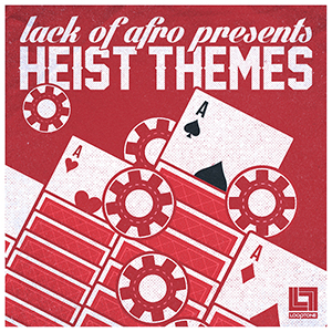 [抢劫主题影视配乐采样包] Looptone Lack of Afro presents Heist Themes