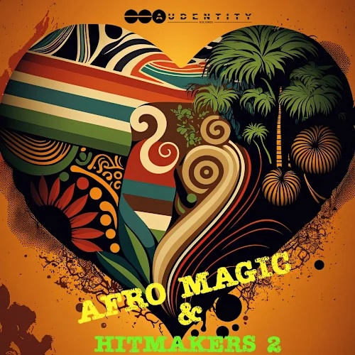 [非洲节奏与热门制作人合集] Audentity Afro Magic and Hitmakers 2