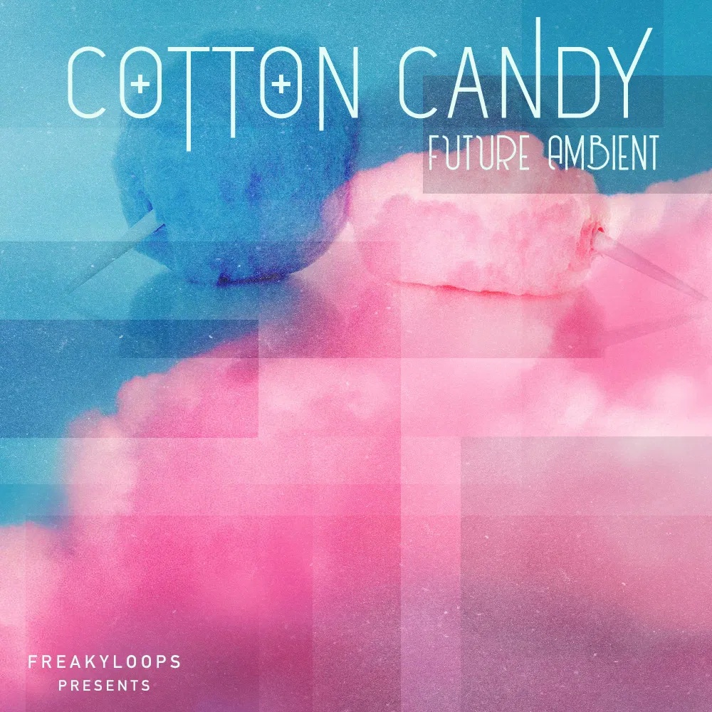 [棉花糖氛围音频合集] Freaky Loops Cotton Candy