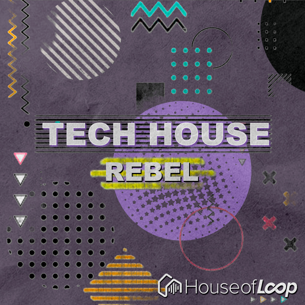 [科技浩室节奏循环合集] House Of Loop Tech House Rebel