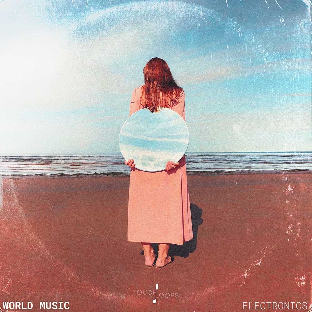 [世界音乐电子合集] Touch Loops World Music Electronics
