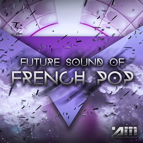 [法国流行未来之声采样合集] Audio Masters Future Sound Of French Pop