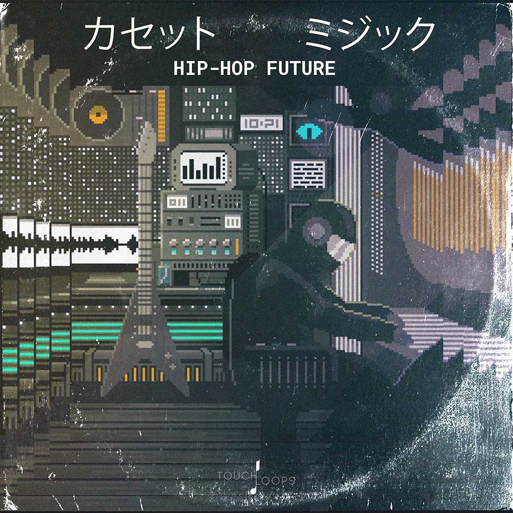 [未来嘻哈合集] Touch Loops Hip Hop Future
