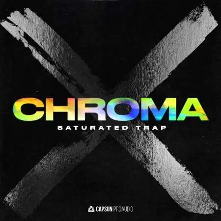 [饱和陷阱电子乐采样包] Capsun ProAudio Chroma X Saturated Trap