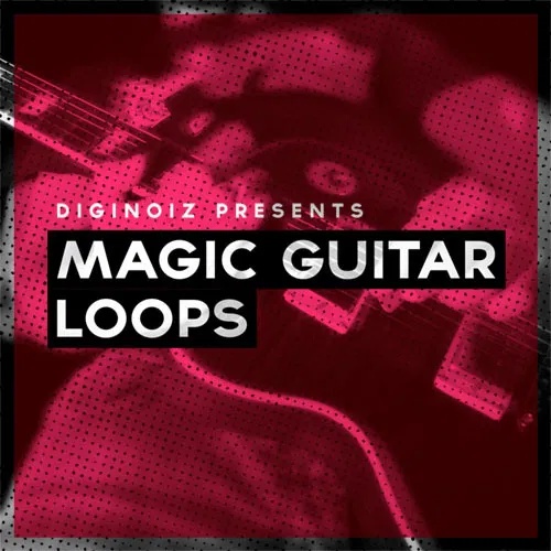 [吉他循环乐句合集] Diginoiz Magic Guitar Loops