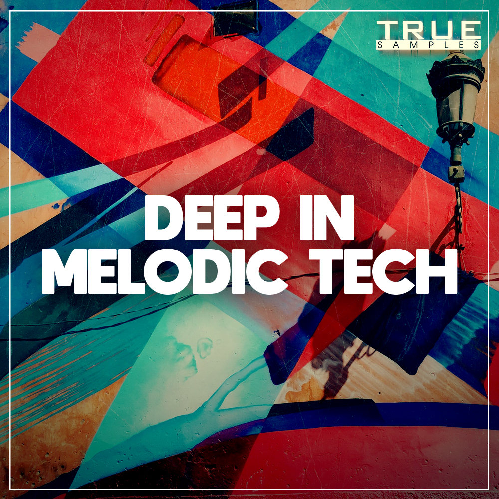 [深邃氛围科技舞曲采样包] True Samples Deep In Melodic Tech