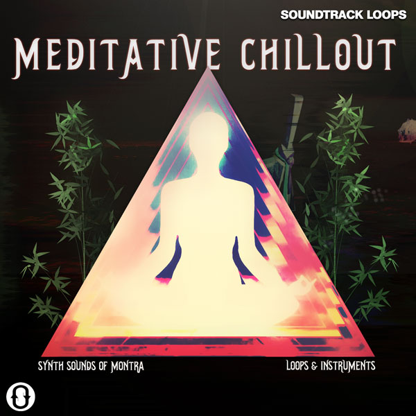 [冥想放松氛围采样包] SoundTrack Loops Meditative Chillout