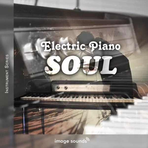 [电子钢琴灵魂乐采样包] Image Sounds Electric Piano Soul