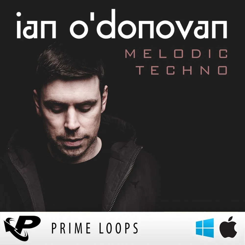 [旋律科技电子乐采样包] Prime Loops Ian O’Donovan Melodic Techno