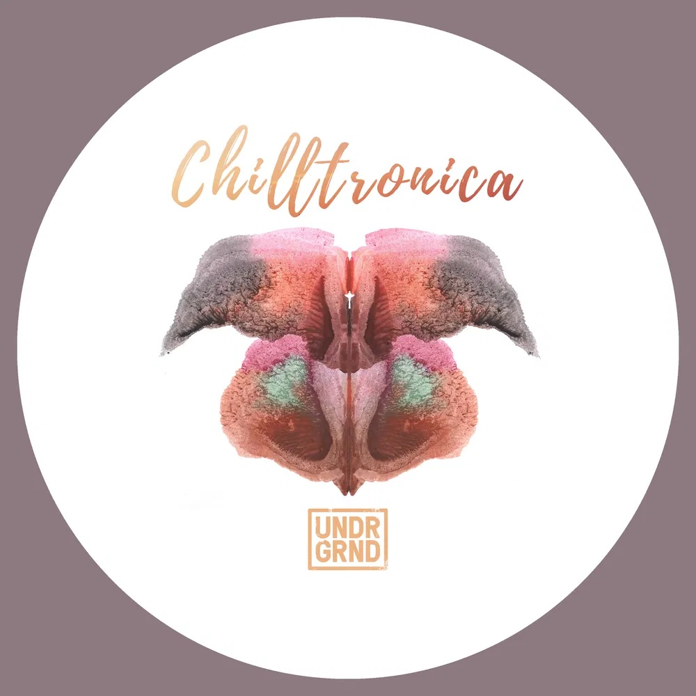 [放松电子乐合集] Undrgrnd Sounds Chilltronica
