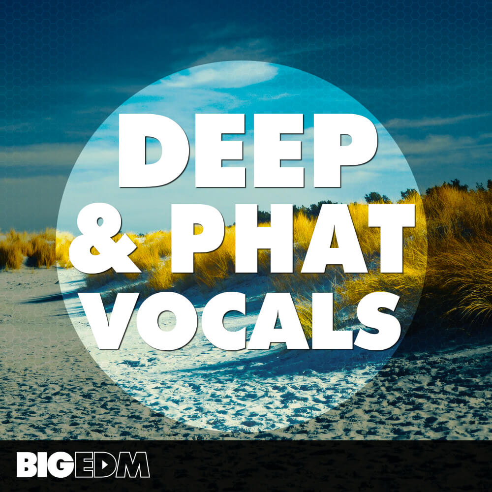 [澎湃EDM人声合集] Big EDM Deep and Phat Vocals
