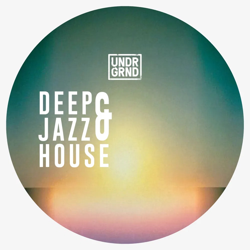 [深沉爵士浩室采样合集] Undrgrnd Sounds Deep & Jazz House