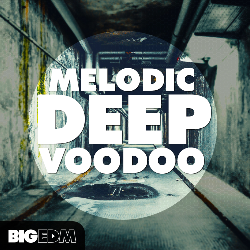 [EDM旋律深巫采样合集] Big EDM Melodic Deep Voodoo