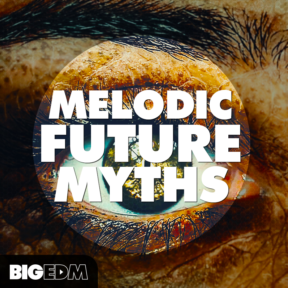 [EDM旋律未来风合成器合集] Big EDM Melodic Future MYTHS