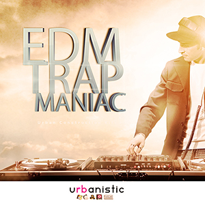 [城市风EDM陷阱音乐采样包] Urbanistic EDM Trap Maniac