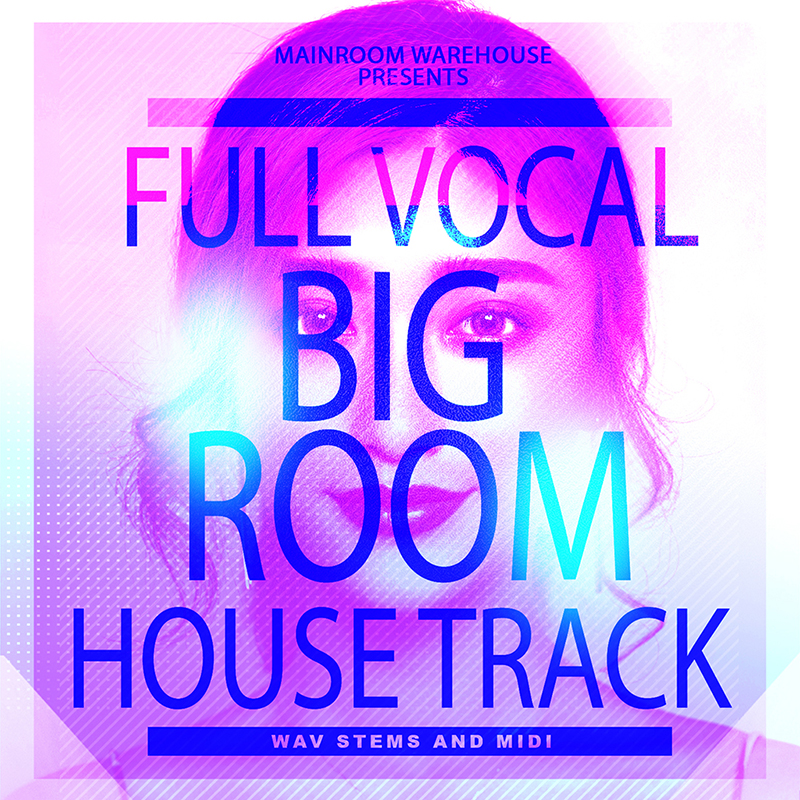 [主室人声大房间舞曲采样合集] Mainroom Warehouse Full Vocal Big Room House Track