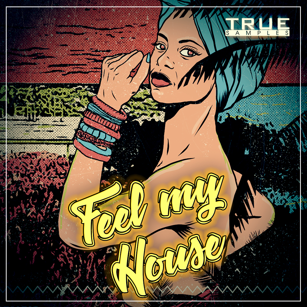 [浩室舞曲采样包] True Samples Feel My House