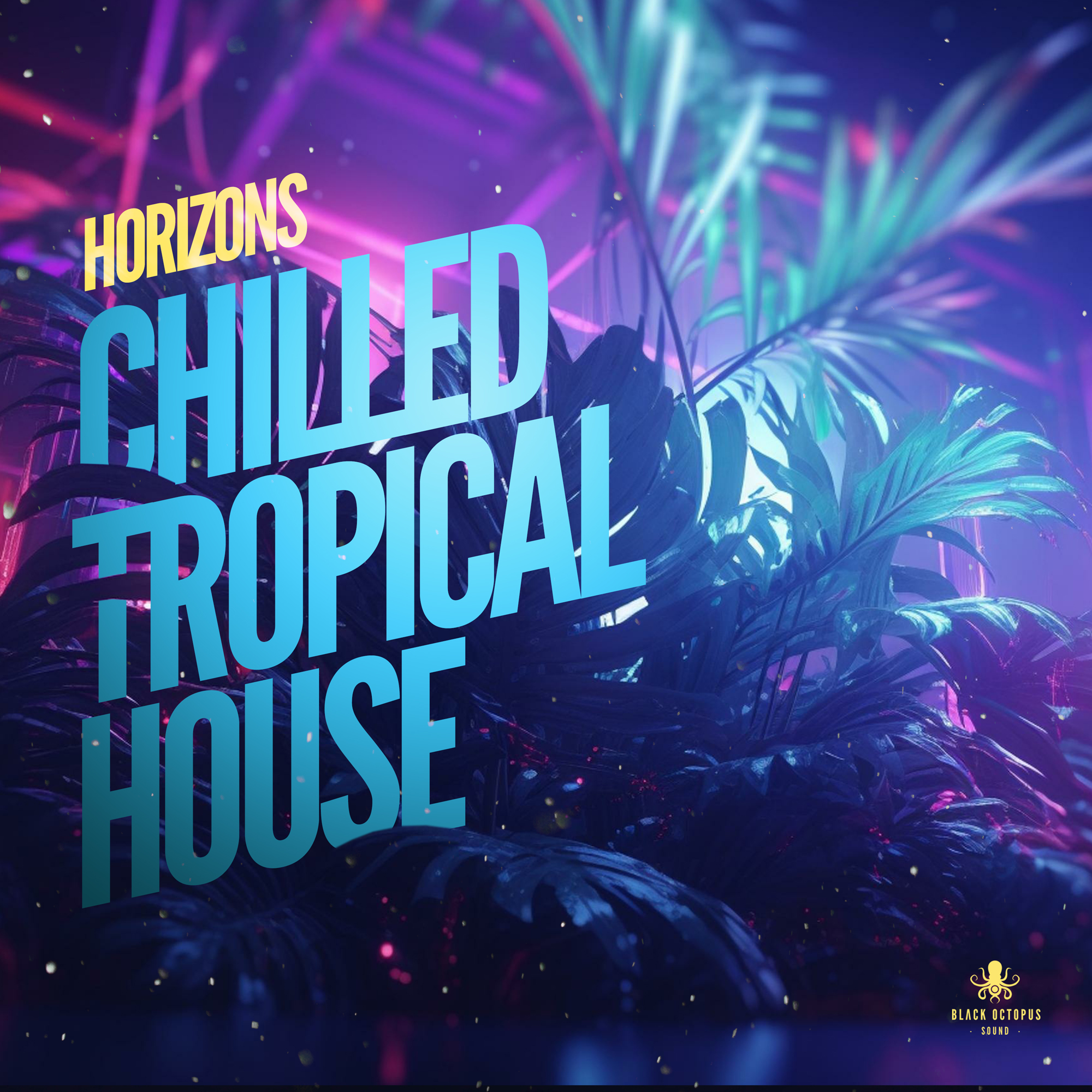 [热带弛放浩室采样包] Black Octopus Sound Horizons Chilled Tropical House