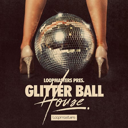 [闪耀浩室舞曲采样包] Loopmasters Glitter Ball House