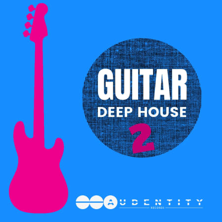 [吉他Deep House采样包] Audentity Records Guitar Deep House 2