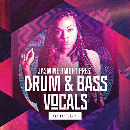 [鼓打贝斯人声合集] Loopmasters Jasmine Knight Drum and Bass Vocals