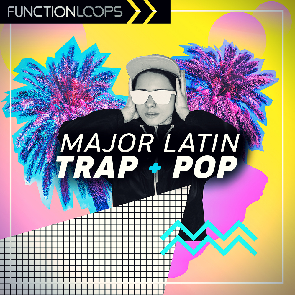 [拉丁嘻哈流行乐采样包合集] Function Loops Major Latin Trap and Pop