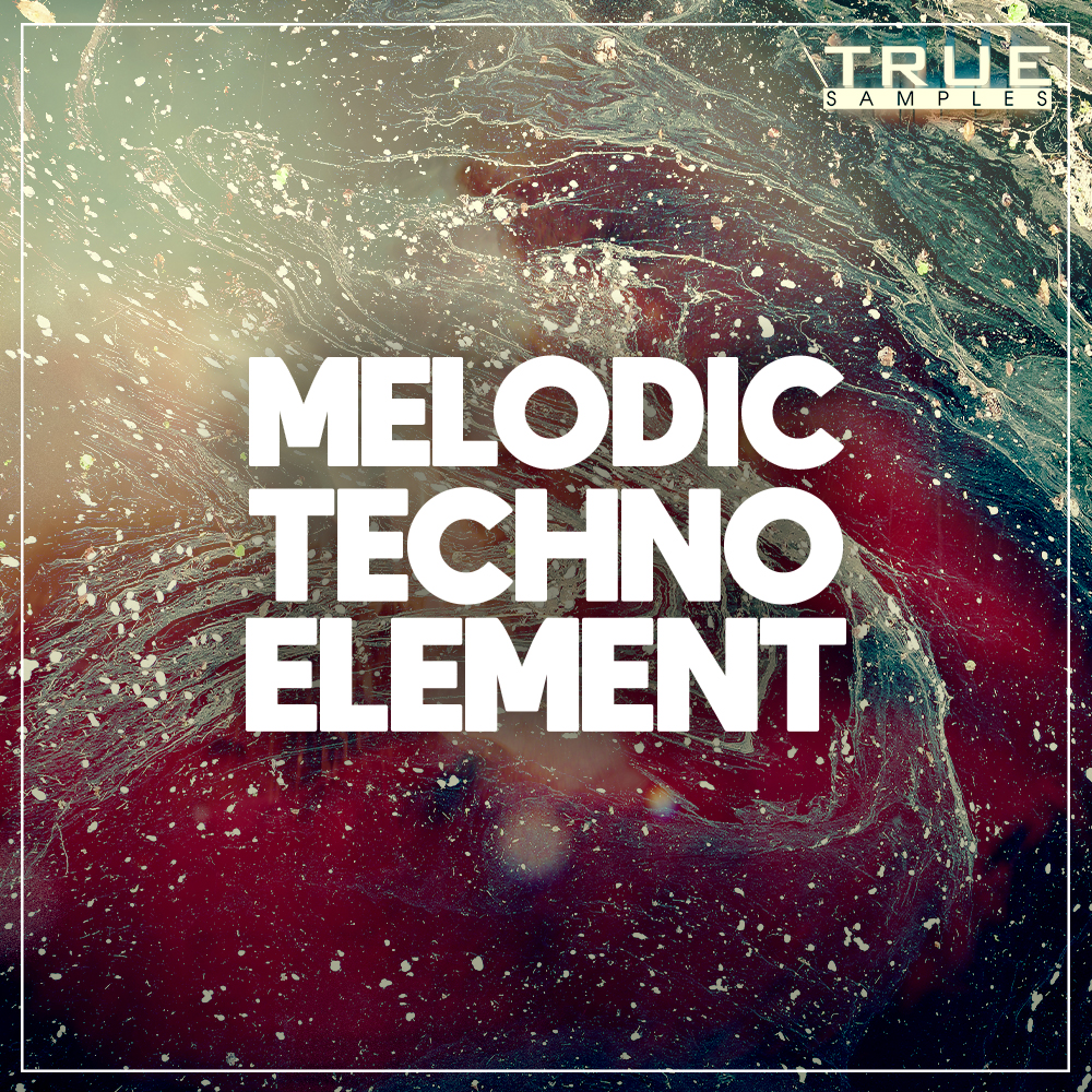 [旋律科技舞曲元素合集] True Samples Melodic Techno Element