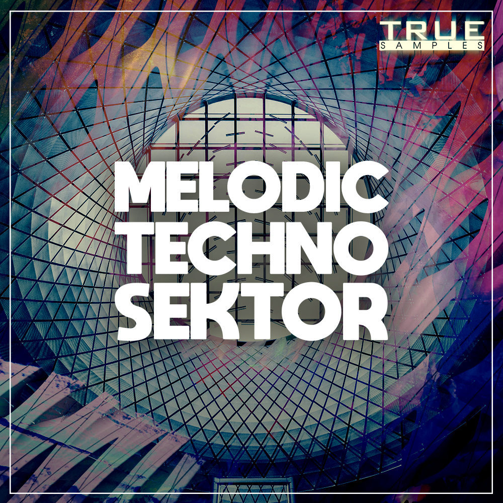 [旋律科技舞曲采样包] True Samples Melodic Techno Sektor REVEAL SOUND SPiRE