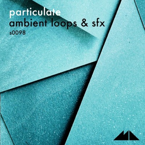 [颗粒氛围音效合集] ModeAudio Particulate